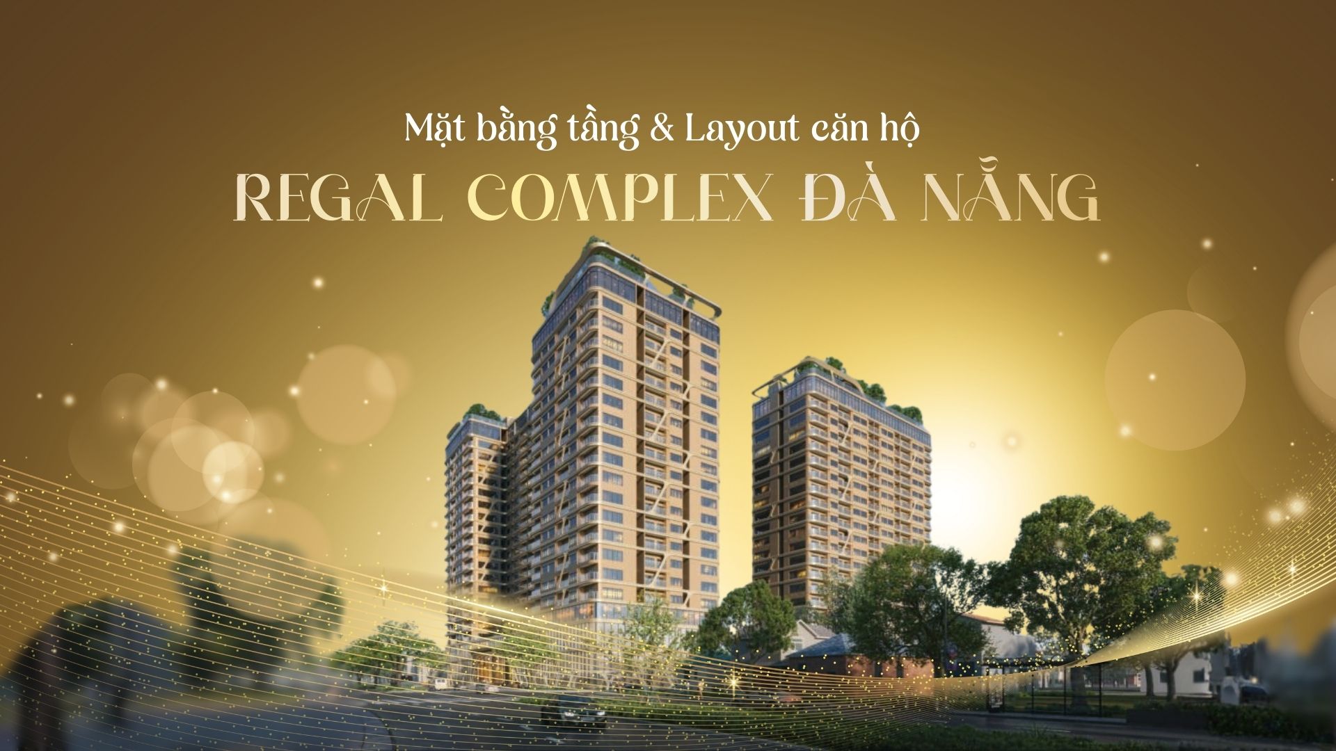Chi Tiết Mặt Bằng Tầng Và Layout Căn Hộ Regal Complex Đà Nẵng