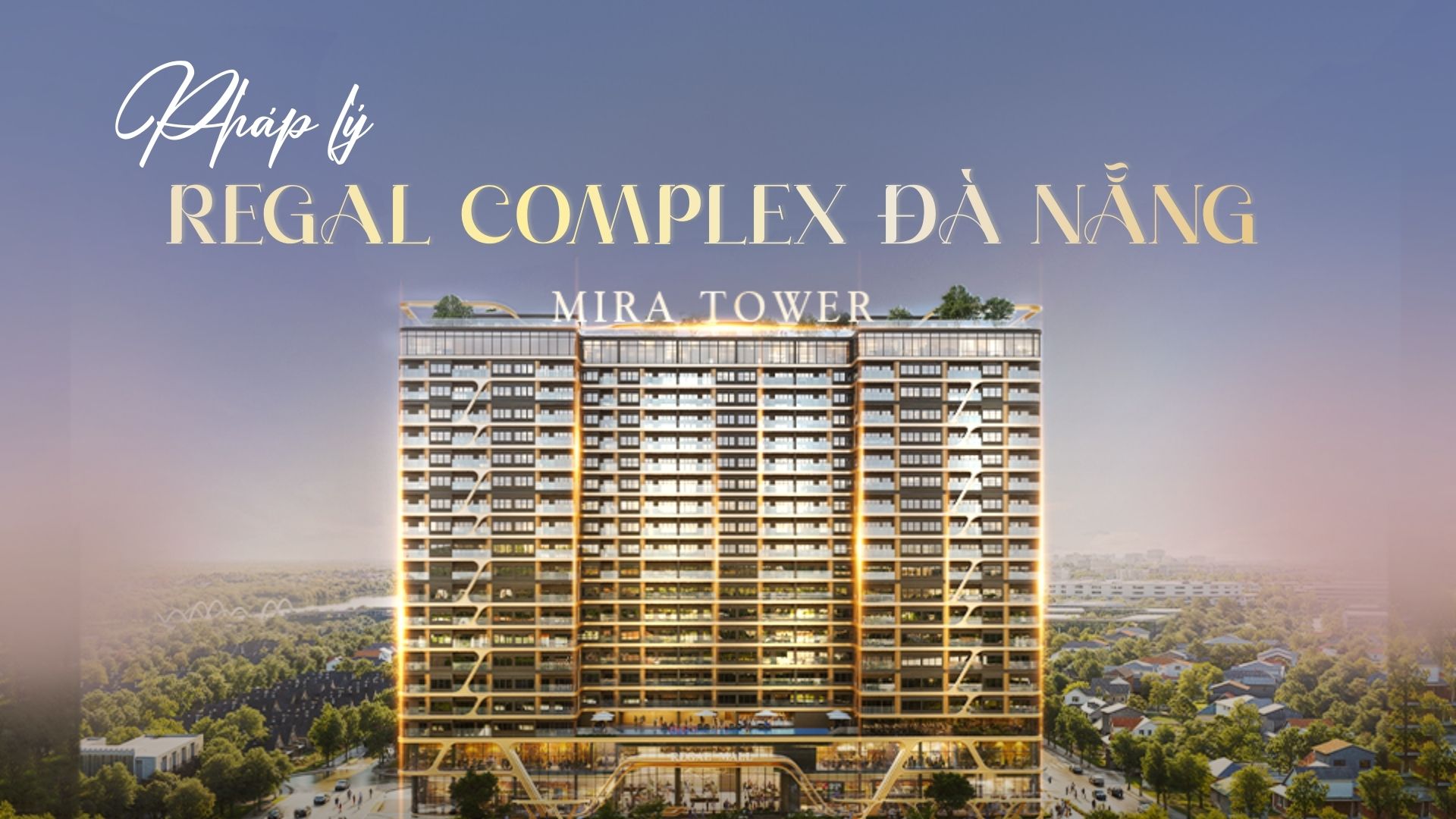 Pháp lý dự án Regal Complex Đà Nẵng: Những điều cần biết trước khi xuống tiền