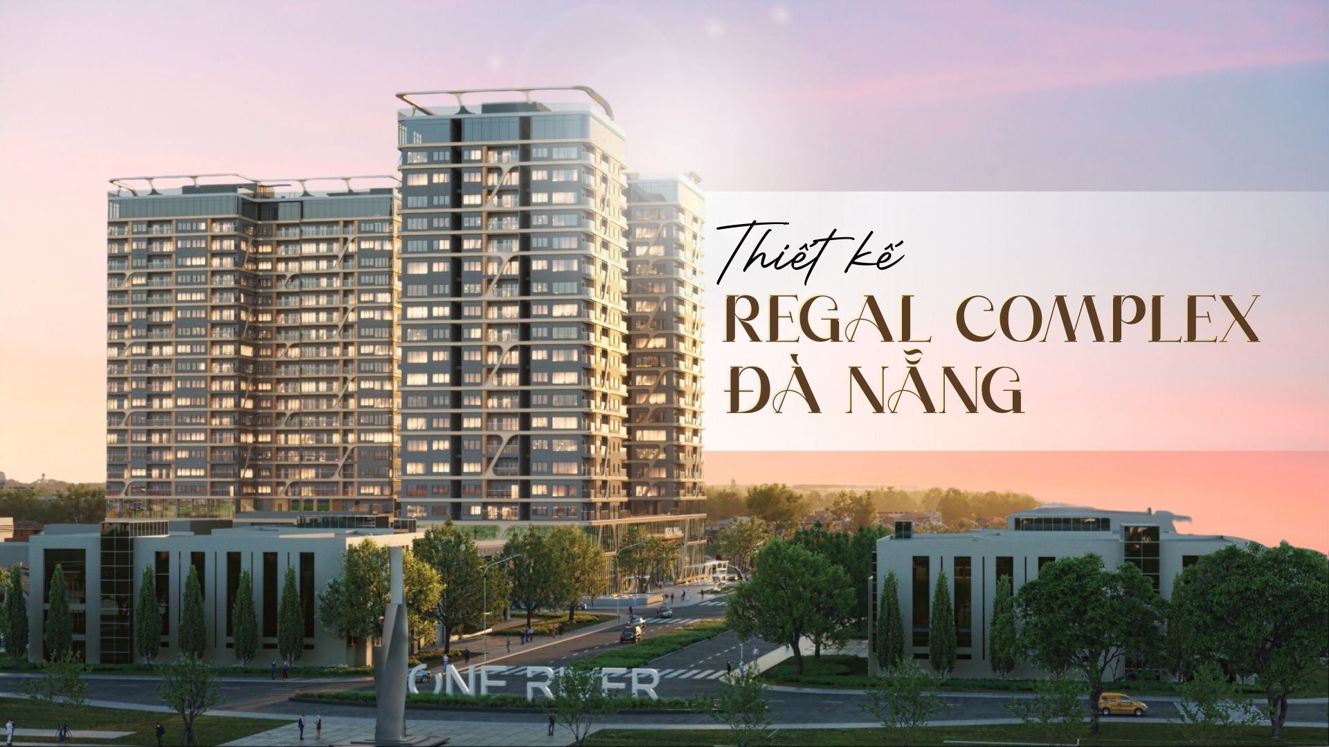 Thiết Kế Căn Hộ Regal Complex Đà Nẵng Cùng Tiện Ích 5 Sao Đẳng Cấp